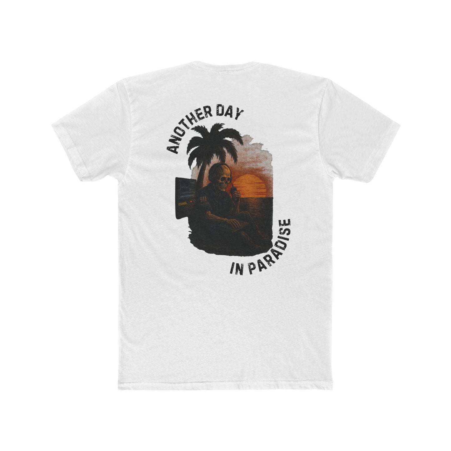 Another Day In Paradise - 911 Dispatcher Shirt