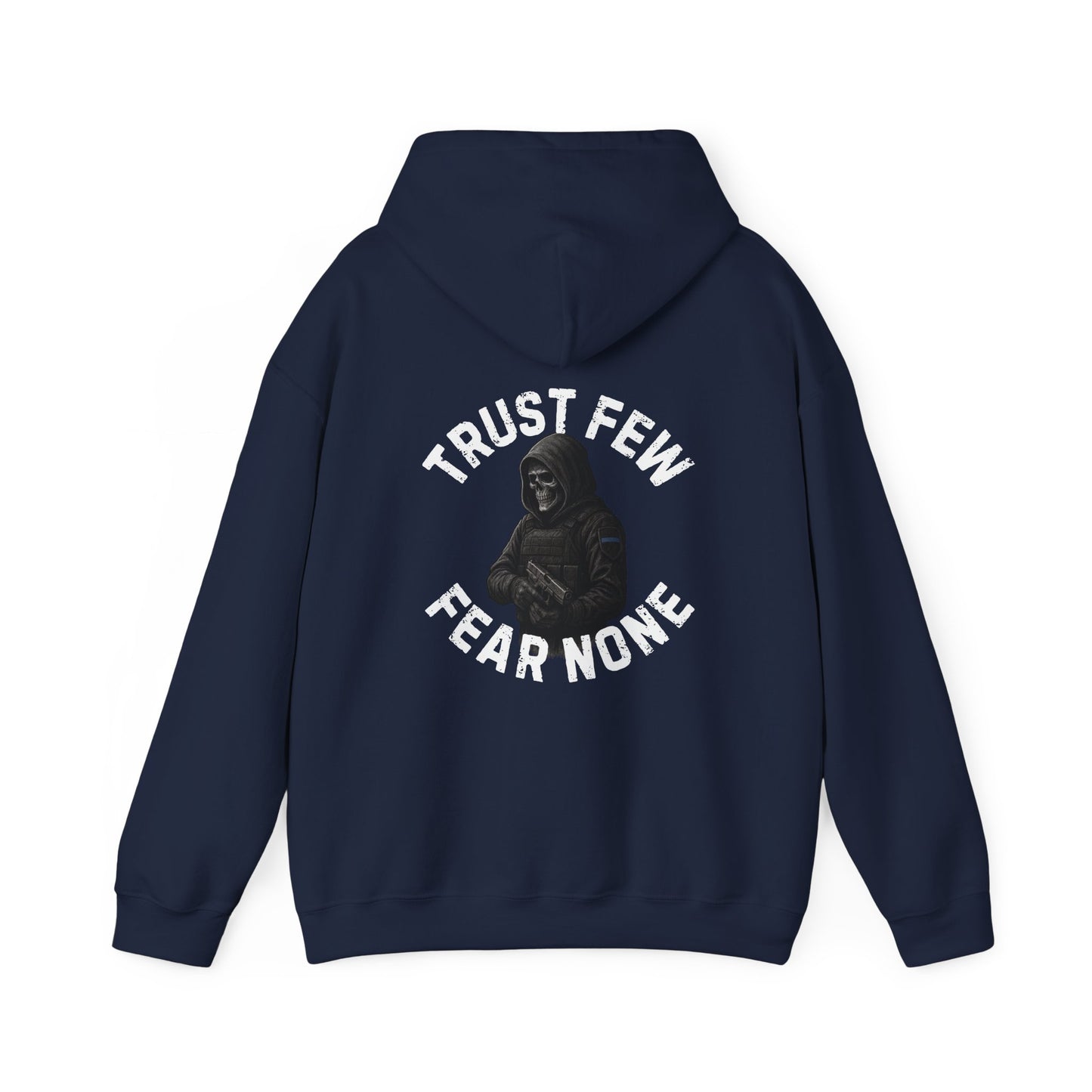 Trust Few Fear None Hoodie