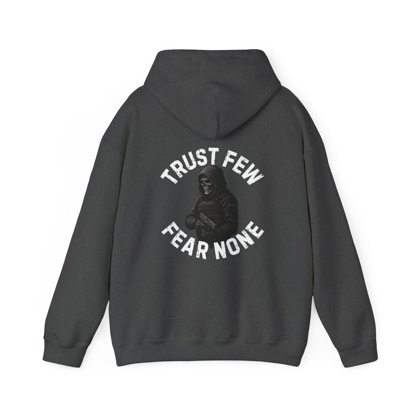 Trust Few Fear None Hoodie