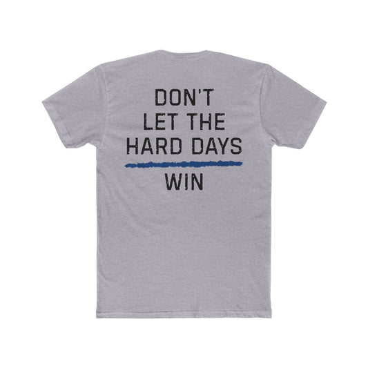 Dont Let The Hard Days Win TBL