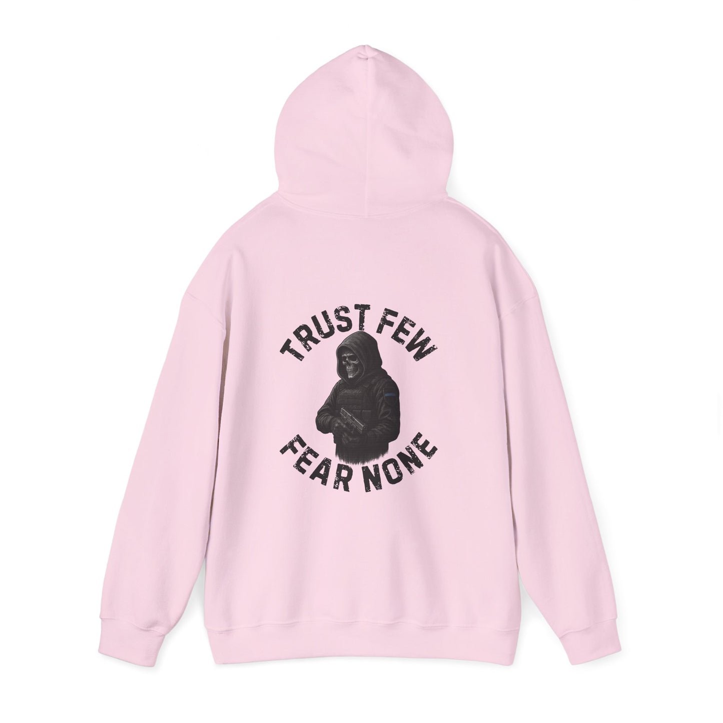 Trust Few Fear None Hoodie