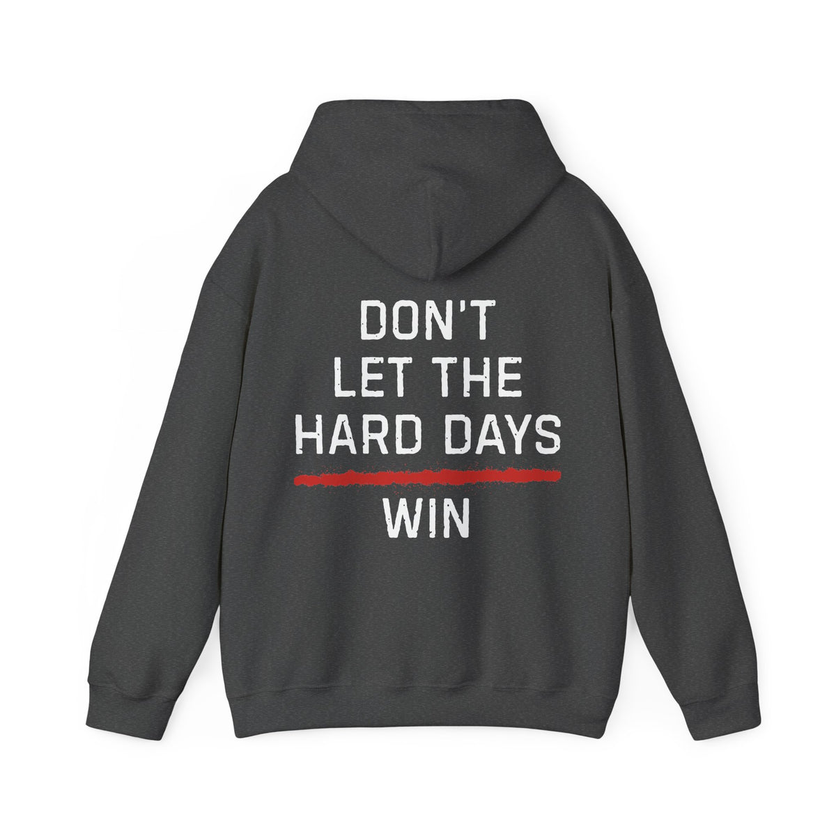 Dont Let The Hard Days Win Hoodie TRL